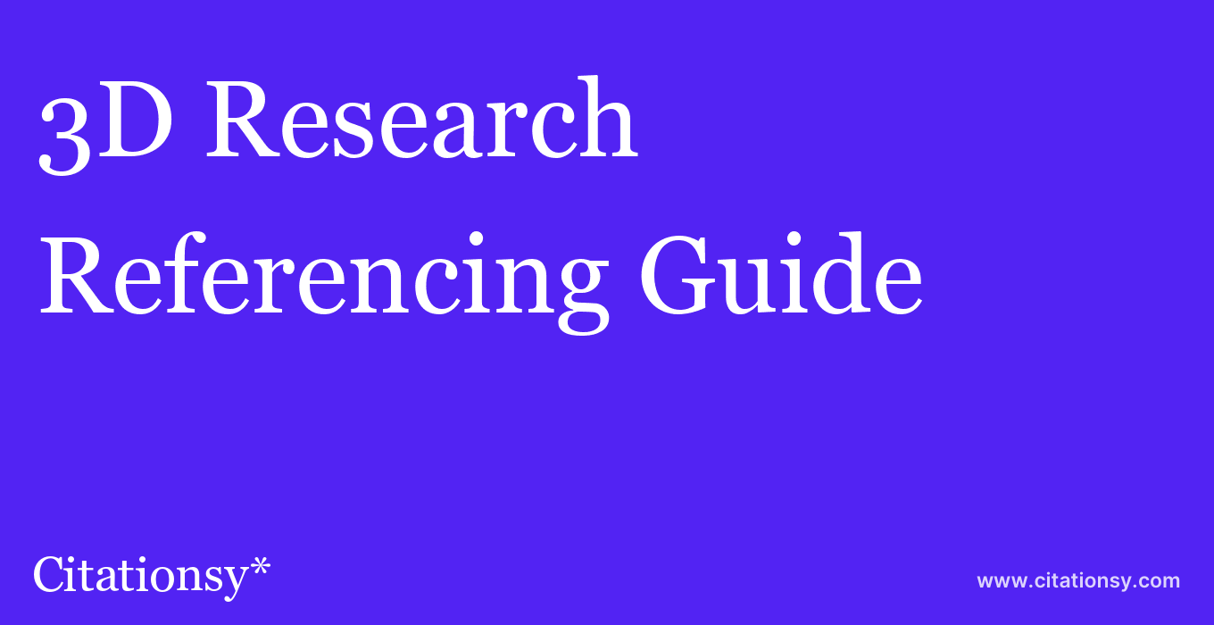 cite 3D Research  — Referencing Guide